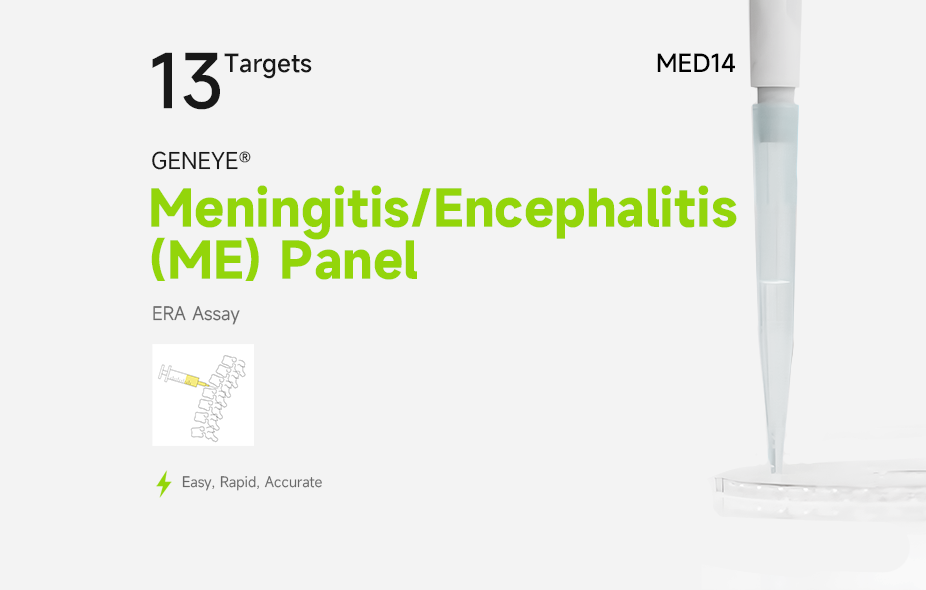 GENEYE®  Meningitis/Encephalitis (ME) Panel ERA Assay